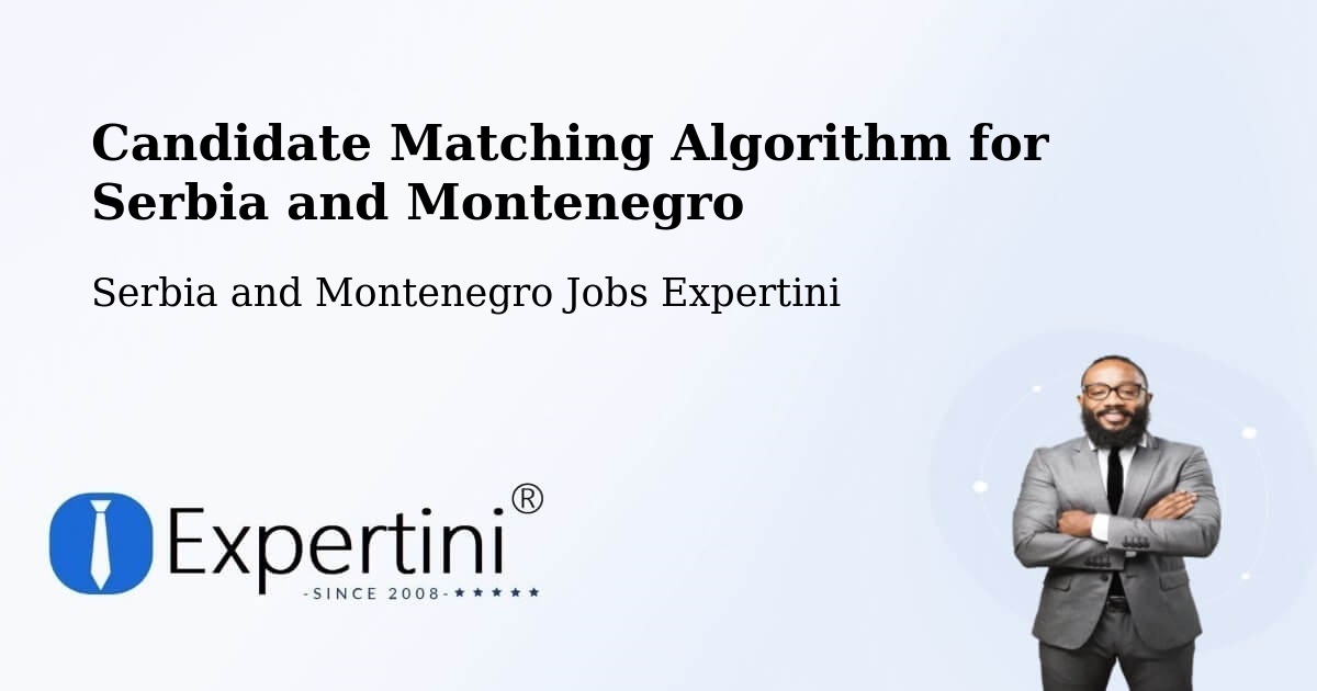Candidate Matching Algorithm Overview – Amos - Serbia and Montenegro Jobs Expertini